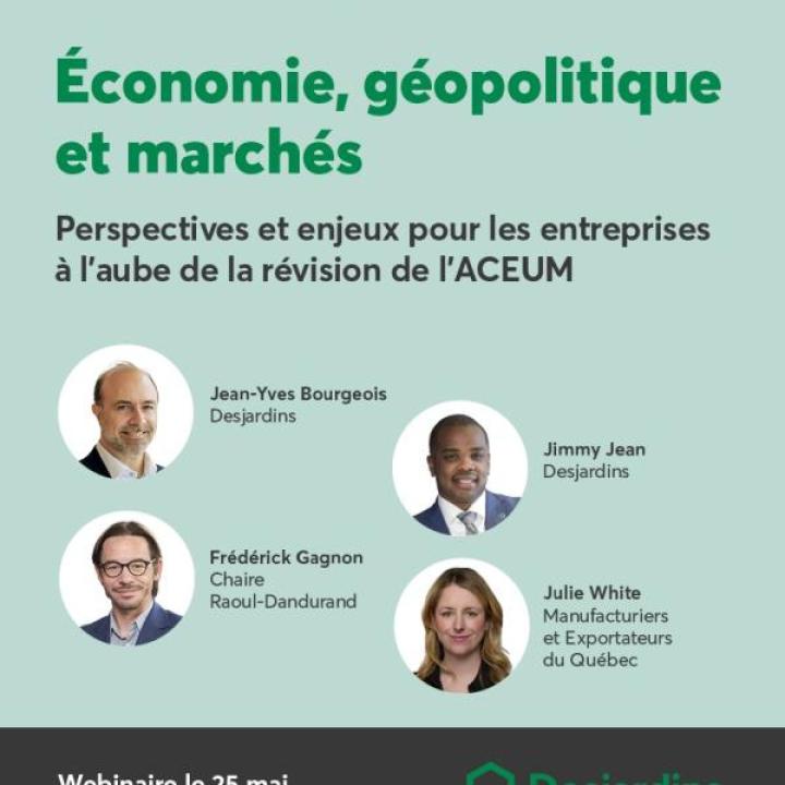 Économie, géopolitique et marchés : quels impacts pour les entreprises à l’aube de la révision de l’ACEUM?